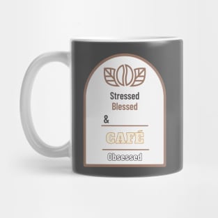 Stressed Blessed And Coffee Obsessed Mug